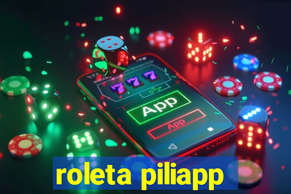 roleta piliapp